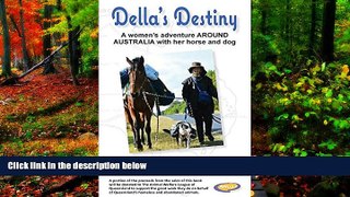 Deals in Books  Della s Destiny - A Women s Adventure Around Australia with Her Horse and Dog