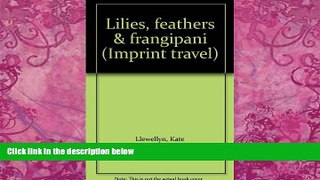 Books to Read  Lilies, feathers   frangipani (Imprint travel)  Full Ebooks Most Wanted
