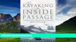 Books to Read  Kayaking the Inside Passage: A Paddling Guide from Olympia, Washington to Muir