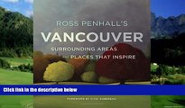 Big Deals  Ross Penhall s Vancouver, Surrounding Areas and Places That Inspire  Best Seller Books