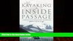 Big Deals  Kayaking the Inside Passage: A Paddling Guide from Olympia, Washington to Muir Glacier,