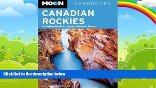 Big Deals  Moon Canadian Rockies: Including Banff   Jasper National Parks (Moon Handbooks)  Full