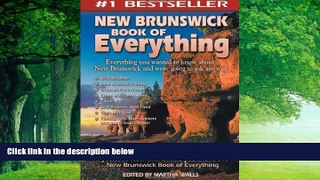 Big Deals  New Brunswick Book of Everything: Everything You Wanted to Know About New Brunswick and