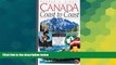 Must Have  Canada Coast to Coast: Over 2,000 Places to Visit Along the Trans-Canada and OtherGreat