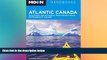 READ FULL  Moon Atlantic Canada: Nova Scotia, New Brunswick, Prince Edward Island, Newfoundland