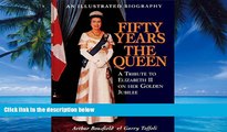 Big Deals  Fifty Years the Queen: A Tribute to Elizabeth II on Her Golden Jubilee  Best Seller