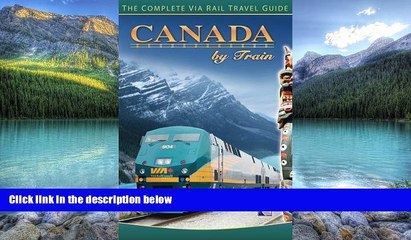 Books to Read  Canada By Train: The Complete Via Rail Travel Guide  Best Seller Books Most Wanted