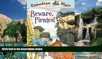 Big Deals  Beware, Pirates (Canadian Flyer Adventures #1)  Best Seller Books Most Wanted