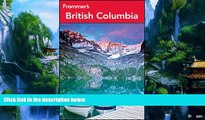Big Deals  Frommer s British Columbia (Frommer s Complete Guides)  Best Seller Books Most Wanted