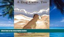 Books to Read  A Dog Came, Too: A True Story  Full Ebooks Most Wanted