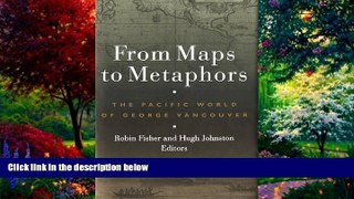 Big Deals  From Maps to Metaphors: The Pacific World of George Vancouver  Best Seller Books Most