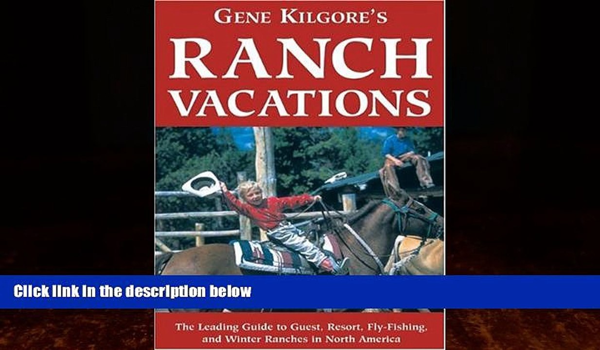 Books to Read  Gene Kilgore s Ranch Vacations  Full Ebooks Most Wanted