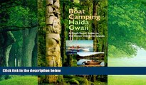 Books to Read  Boat Camping Haida Gwaii: A Small Vessel Guide to the Queen Charlotte Islands  Full