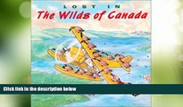 Big Deals  Lost in the Wilds of Canada  Best Seller Books Most Wanted