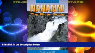 Big Deals  Nahanni : The River Guide (rev. ed.)  Best Seller Books Best Seller