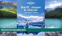 Big Deals  Lonely Planet Banff, Jasper and Glacier National Parks (Travel Guide)  Full Ebooks Best