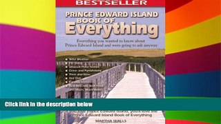 READ FULL  Prince Edward Island Book of Everything: Everything You Wanted to Know About PEI and