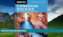Big Deals  Moon Canadian Rockies: Including Banff   Jasper National Parks (Moon Handbooks)  Best