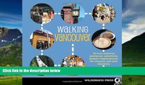 Books to Read  Walking Vancouver: 36 Walking Tours Exploring Spectacular Waterfront, Dynamic