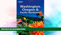 READ FULL  Lonely Planet Washington, Oregon   the Pacific Northwest (Lonely Planet Travel Guides)