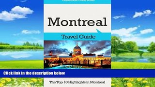 Books to Read  Montreal Travel Guide: The Top 10 Highlights in Montreal  Full Ebooks Most Wanted