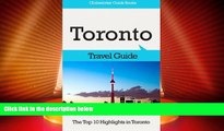 Big Deals  Toronto Travel Guide: The Top 10 Highlights in Toronto  Best Seller Books Most Wanted