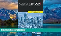 Big Deals  Culture Shock! Vancouver: A Survival Guide to Customs and Etiquette (Culture Shock! at