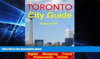 READ FULL  Toronto City Guide - Sightseeing, Hotel, Restaurant, Travel   Shopping Highlights