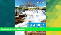 READ FULL  Moon Glacier National Park: Including Waterton Lakes National Park (Moon Handbooks)
