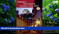 Big Deals  Frommer s Montreal   Quebec City 2007 (Frommer s Complete Guides)  Full Ebooks Best
