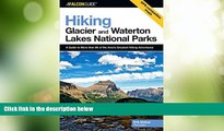 Big Deals  Hiking Glacier and Waterton Lakes National Parks, 3rd: A Guide to More Than 60 of the