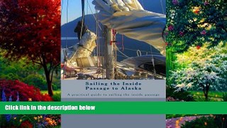 Books to Read  Sailing the Inside Passage to Alaska: A practical guide to sailing the inside