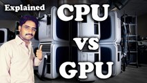 Graphics Processing Unit Explained in Hindi/Urdu | CPU vs GPU?