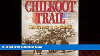 Books to Read  Chilkoot Trail: Heritage Route to the Klondike  Full Ebooks Best Seller