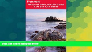 Must Have  Frommer s Vancouver Island, the Gulf Islands and San Juan Islands (Frommer s Complete