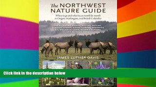 READ FULL  The Northwest Nature Guide: Where to Go and What to See Month by Month in Oregon,