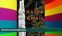 Must Have  Haida Gwaii: Islands of the People, Fourth Edition  READ Ebook Full Ebook