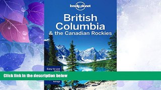 Big Deals  Lonely Planet British Columbia   the Canadian Rockies (Travel Guide)  Full Read Best