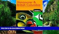 Books to Read  Fodor s Vancouver and British Columbia, 5th Edition (Fodor s Gold Guides)  Full