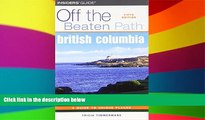 READ FULL  British Columbia Off the Beaten Path (Off the Beaten Path Series)  READ Ebook Full Ebook