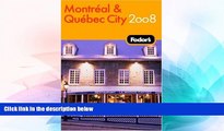 Must Have  Fodor s Montreal and Quebec City 2008 (Fodor s Gold Guides)  READ Ebook Full Ebook
