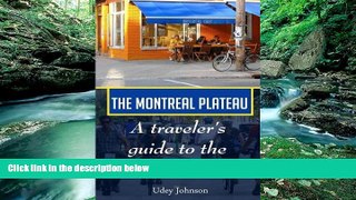 Books to Read  The Montreal Plateau: A traveler s guide to the essentials  Full Ebooks Most Wanted