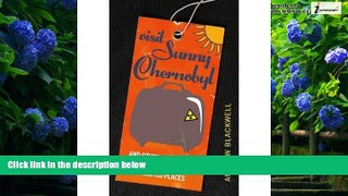 Books to Read  Visit Sunny Chernobyl  Best Seller Books Most Wanted
