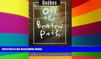 Must Have  Quebec Off the Beaten Path: A Guide to Unique Places (Off the Beaten Path Series)