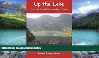 Big Deals  Up the Lake - 2nd Edition: Coastal British Columbia Stories  Full Ebooks Most Wanted