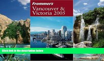 Books to Read  Frommer s Vancouver   Victoria 2005 (Frommer s Complete Guides)  Best Seller Books