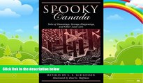 Big Deals  Spooky Canada: Tales Of Hauntings, Strange Happenings, And Other Local Lore  Best