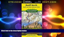 Big Deals  Banff North [Banff and Yoho National Parks] (National Geographic Trails Illustrated