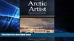 Must Have  Arctic Artist: The Journal and Paintings of George Back, Midshipman with Franklin,
