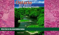 Books to Read  Ontario Blue-Ribbon Fly Fishing Guide (Blue-Ribbon Fly Fishing Guides)  Best Seller